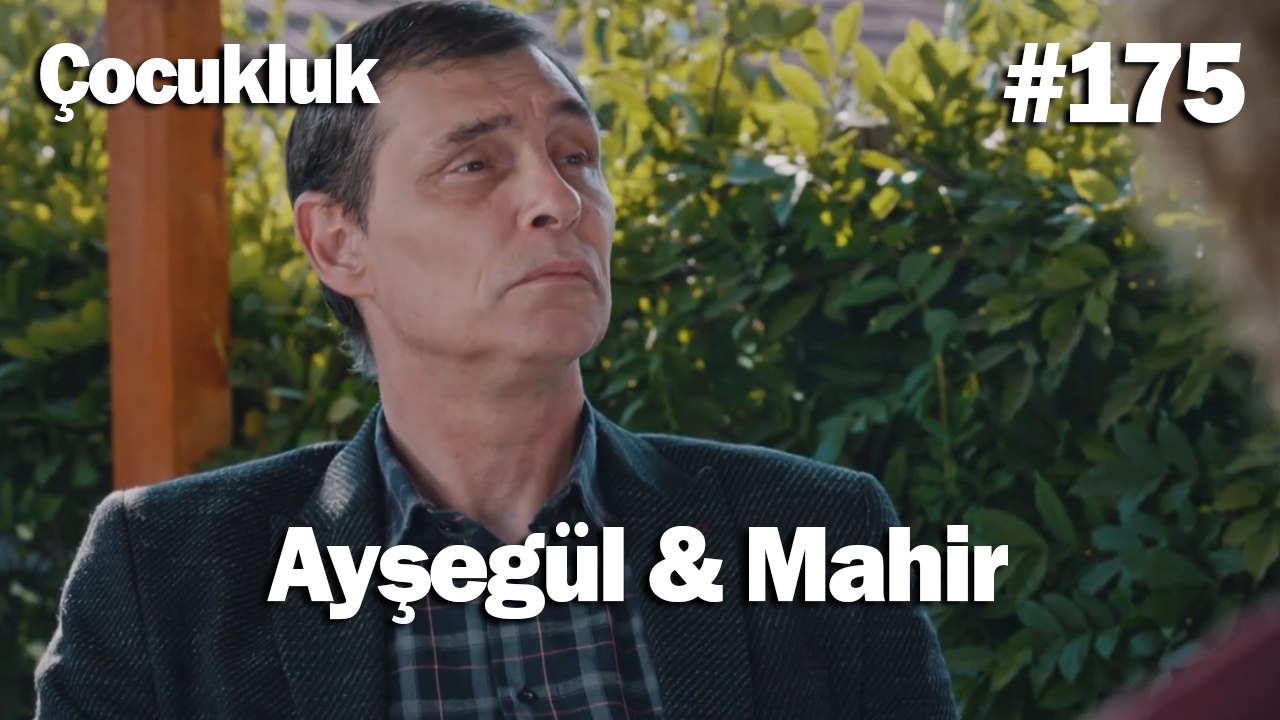 Ayşegül & Mahir #175 - Çocukluk