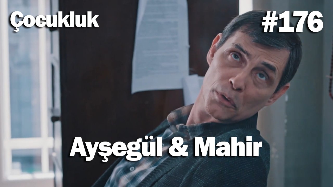 Ayşegül & Mahir #176 - Çocukluk