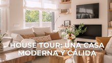 House tour: una casa moderna y cálida