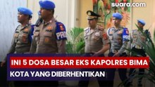 Mengguncang Institusi! Ini 5 Dosa Besar Eks Kapolres Bima Kota yang diberhentikan