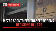 Mezzo sconto per trasferte Roma, decisione del Tar