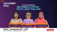 Consider This: Child Marriage (Part 2) — Between Custom, Faith, and the Law