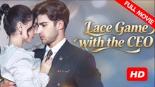 Lace Game with the CEO | Full Movie HD - Best Drama ShortFilms Hot Romance Sweet Romance Mafia Dark Gangster Love & Crime