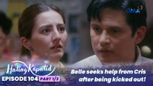 Hating Kapatid: Belle seeks help from Cris after being kicked out! (Episode 104 - Part 1/3)