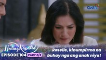 Hating Kapatid: Roselle, kinumpirma na buhay nga ang anak niya! (Episode 104 - Part 2/3)
