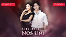 El Collar que Nos Uni (Doblado Español)