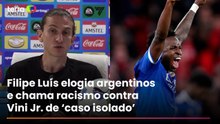 Filipe Luís comenta caso Vini Jr. e relação com argentinos: ‘Um caso isolado’