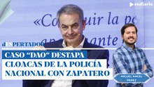 El 'caso DAO' destapa las cloacas de la Policía Nacional con Zapatero moviendo los hilos