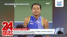 Laban ni Alex Eala sa Dubai Tennis Championships, nagtapos sa quarterfinals | 24 Oras