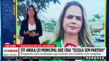STF anula lei do Escola sem Partido em cidade do Paraná; Mehero e Motta comentam