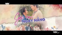 Gặp Em Ngày Nắng - Tập 13 - HP Media