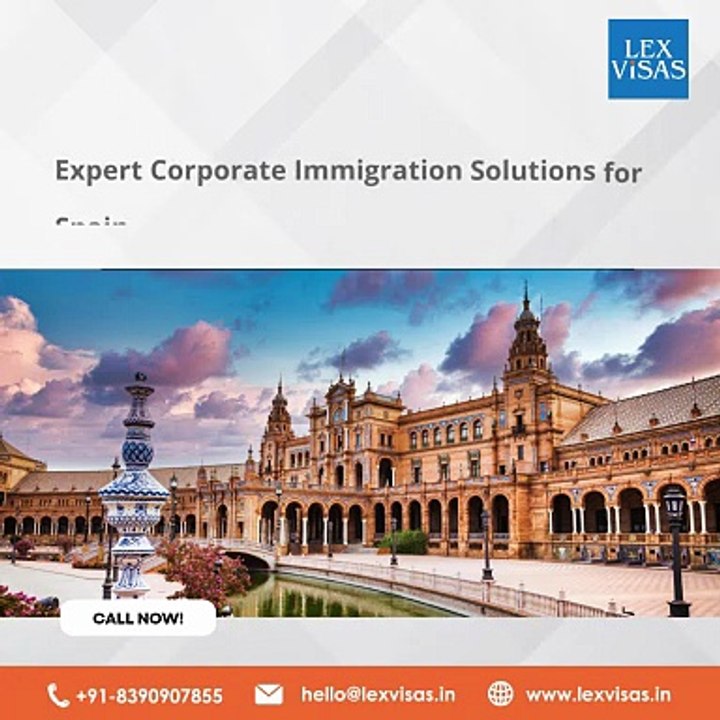 Work Visa to Spain | Spain Work Visa for Indians | Corporate Immigration Services – Lex Visas