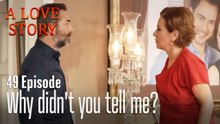 Why didn't you tell me?-Episode 49