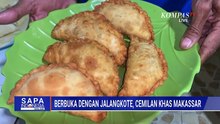 Jalangkote Gorengan Khas Makassar Masih Jadi Takjil Favorit Warga untuk Berbuka | SAPA MALAM