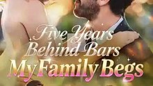 Five Years Behind Bars, My Family Begs Full Movie [Full Movie]