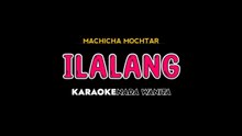 ILALANG - Karaoke Dangdut Nada Wanita [ MACHICHA MOCHTAR ]