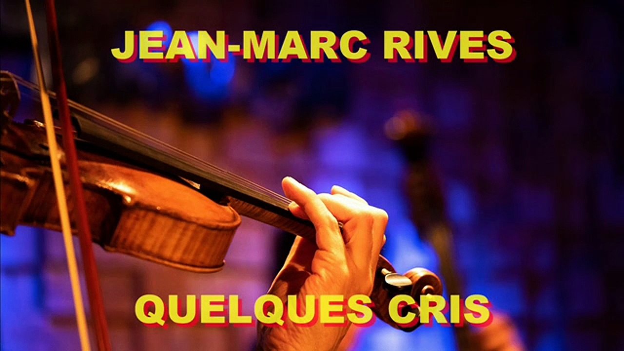Jean-Marc Rives - Quelques cris (Audio Officiel Remasterisé)