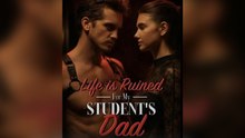 Life Is Ruined For My Student's Dad – Full HD Movie | English Sub