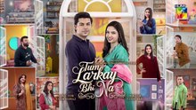 Tum Larkay Bhi Na ep 2 Pakistani drama