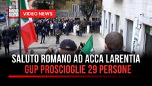 Saluto romano ad Acca Larentia, gup proscioglie 29 persone