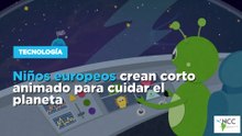 Niños europeos crean corto animado para cuidar el planeta