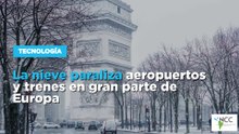La nieve paraliza aeropuertos y trenes en gran parte de Europa