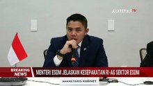 [FULL] Menteri ESDM Jelaskan Kesepakatan RI-AS Sektor ESDM