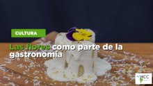 Las flores como parte de la gastronomía
