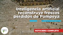 Inteligencia artificial reconstruye frescos perdidos de Pompeya |840| 23  febrero - 01 marzo 2026