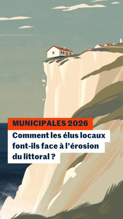 Municipales 2026 : comment les élus locaux font-ils face à l’érosion du littoral ?