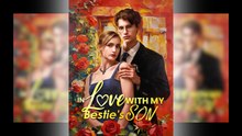 In Love with My Bestie's Son Full Movie