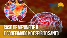 Caso de meningite B é confirmado no Espírito Santo
