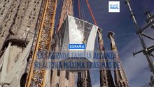 La Sagrada Familia alcanza su altura máxima después de más de un siglo