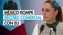 Sheinbaum celebra récord comercial con EU y destaca a México como su principal socio económico