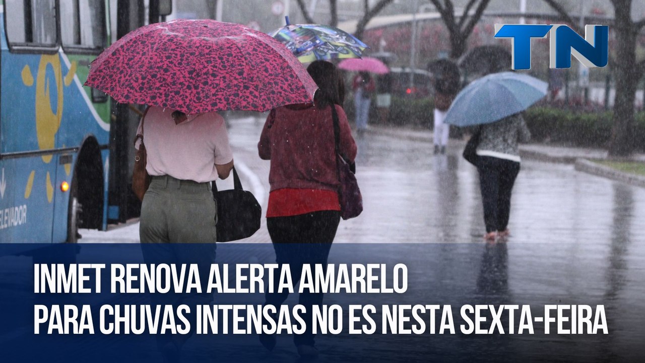 Inmet renova alerta amarelo para chuvas intensas no ES nesta sexta-feira