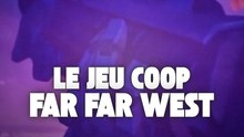 Far Far West jeu coop !