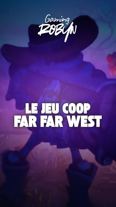 Far Far West jeu coop !