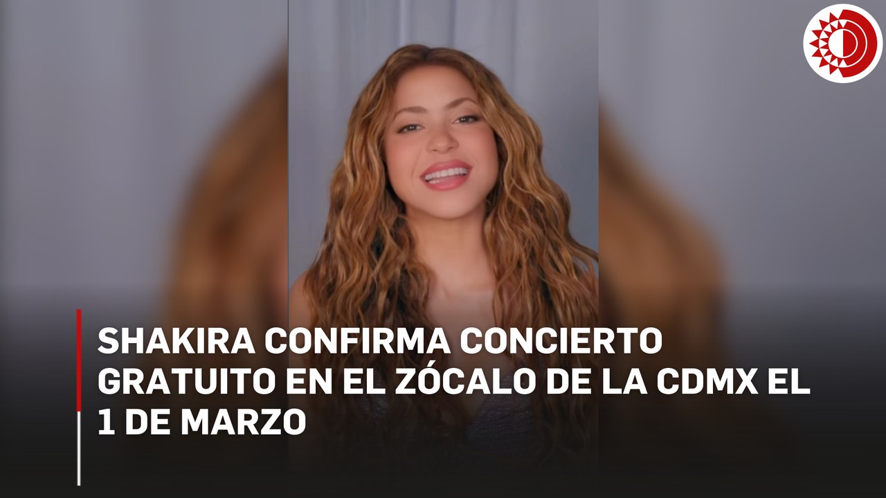 Shakira confirma concierto gratuito en el Zócalo de la CDMX el 1 de marzo