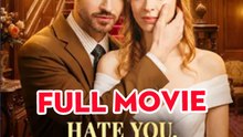 Hate You, Love You Still - Full HD Movie