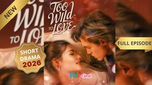 Too Wild To Love Episode Pop Cine