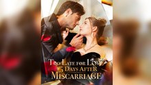 Too Late For Love 15 Days After Miscarriage Shortf7