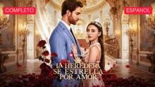 [Español] La heredera se estrella por amor (Versión completo) - Full HD Movie