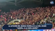 La afición del Barça humilla a la del UCAM: "¡Adiós, a la Copa adiós!"