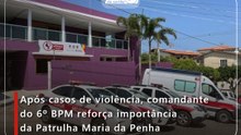 Após casos de violência, comandante do 6º BPM reforça importância da Patrulha Maria da Penha