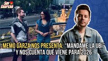 memo_garza_completaMemo Garza nos presenta “Mándame la Ubi” y nos cuenta qué viene para 2026
