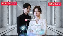 A Life That Shines Again – Full HD Movie 2025 [EngSub]