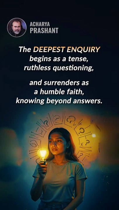 Deepest Enquiry __ Acharya Prashant
