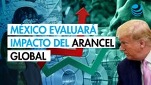 México evalúa con prudencia impacto del arancel global de 10% anunciado por Trump, señala Ebrard