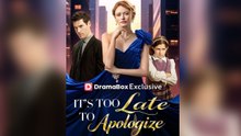 It's Too Late to Apologize FULL VERSION - Full