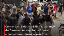 Comandante do 14º BPM faz balanço do Carnaval na região de Sousa e comemora poucas ocorrências